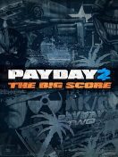 PAYDAY 2 THE BIG SCORE