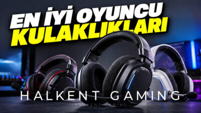 En İyi Oyuncu Kulaklığı Seçimi Nasıl Yapılır?